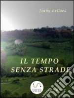 Il tempo senza strade. E-book. Formato Mobipocket