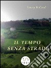 Il tempo senza strade. E-book. Formato Mobipocket ebook