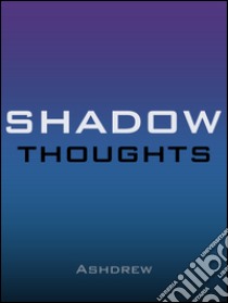 Shadow Thoughts. E-book. Formato Mobipocket ebook di Andrew Collins