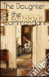 The daughter of the commandant. E-book. Formato EPUB ebook