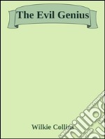 The evil genius. E-book. Formato EPUB ebook