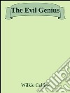 The evil genius. E-book. Formato EPUB ebook