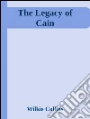 The legacy of Cain. E-book. Formato EPUB ebook di Wilkie Collins