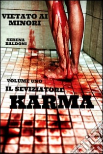 KARMA .Il Seviziatore Vol.1. E-book. Formato Mobipocket ebook di Serena Baldoni