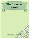 The secret of Sarek. E-book. Formato Mobipocket ebook di Maurice Leblanc