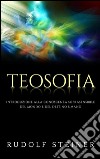 Teosofia - Introduzione alla conoscenza soprasensibile del mondo e del destino umano. E-book. Formato EPUB ebook
