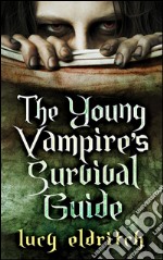 The young vampire's survival guide. E-book. Formato EPUB ebook