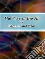 The way of the air. E-book. Formato EPUB ebook