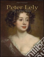 Peter Lely: 181 colour plates. E-book. Formato EPUB ebook