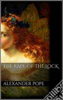 The rape of the lock. E-book. Formato Mobipocket ebook di Alexander Pope