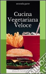 Cucina Vegetariana Veloce 2. E-book. Formato EPUB ebook