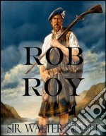 Rob Roy (Illustrated). E-book. Formato EPUB