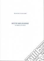 Sette religiose di ieri e di oggi. E-book. Formato PDF ebook