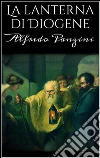 La lanterna di Diogene. E-book. Formato EPUB ebook di Alfredo Panzini