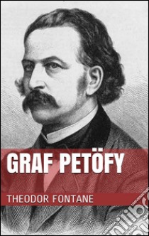 Graf Petöfy. E-book. Formato Mobipocket ebook di Theodor Fontane