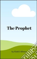 The prophet. E-book. Formato EPUB ebook