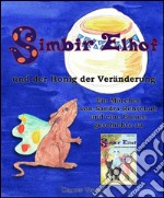 Simbir Elhof und der Honig der Veränderung. E-book. Formato EPUB ebook