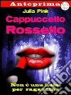 Cappuccetto Rossetto - anteprima. E-book. Formato EPUB ebook di Julia Pink