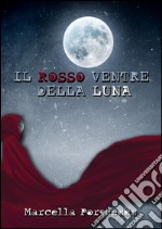 Il rosso ventre della luna. E-book. Formato Mobipocket ebook