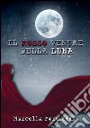 Il rosso ventre della luna. E-book. Formato Mobipocket ebook