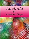 Lucinda. E-book. Formato EPUB ebook di Anthony Hope