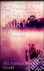 Ancient Japanese Fairy Tales. E-book. Formato EPUB ebook