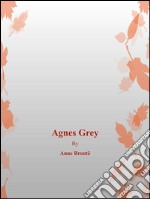 Agnes Grey. E-book. Formato EPUB ebook