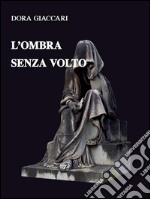 L'ombra senza volto. E-book. Formato EPUB ebook