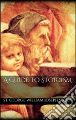 A Guide to Stoicism . E-book. Formato Mobipocket