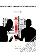 Comunicando la comunicación política. E-book. Formato EPUB ebook