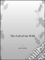 The Call of The Wild . E-book. Formato EPUB ebook