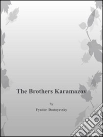 The brothers Karamazov. E-book. Formato Mobipocket ebook di Fyodor Dostoyevsky