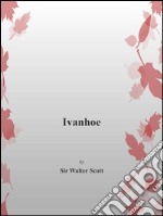 Ivanhoe. Ediz. inglese. E-book. Formato EPUB ebook