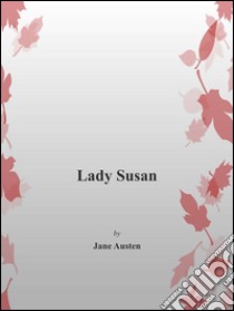 Lady Susan. E-book. Formato Mobipocket ebook di Jane Austen