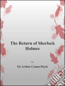 The Return of Sherlock Holmes . E-book. Formato Mobipocket ebook di Arthur Conan Doyle