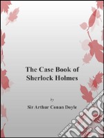 The case book of Sherlock Holmes. E-book. Formato EPUB ebook