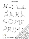 Nulla sarà come prima. E-book. Formato EPUB ebook di Luigi Asquini