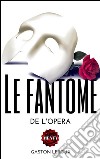 Le fantôme de l'opéra. E-book. Formato EPUB ebook