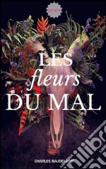 Les fleurs du mal. E-book. Formato EPUB ebook