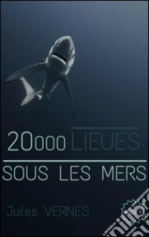 20000 lieues sous les mers. E-book. Formato EPUB ebook di Jules Verne