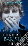 Lo strano caso del barista scomparso. E-book. Formato EPUB ebook di Agnes Moon