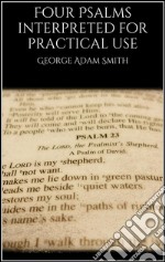 Four Psalms interpreted for practical use. E-book. Formato Mobipocket