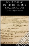 Four Psalms interpreted for practical use. E-book. Formato Mobipocket ebook