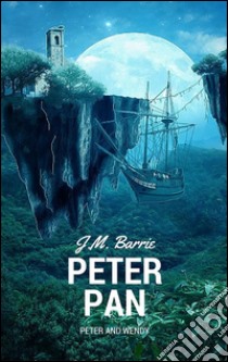 Peter Pan (Peter and Wendy). E-book. Formato Mobipocket ebook di J.m. Barrie