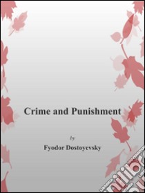 Crime and punishment. E-book. Formato Mobipocket ebook di Fyodor Dostoyevsky