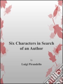Six characters in search of an author. E-book. Formato Mobipocket ebook di Luigi Pirandello