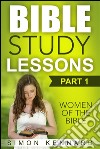 Bible Study Lessons Part1: Women of the Bible. E-book. Formato EPUB ebook