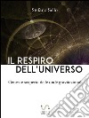 Il Respiro dell’UniversoGenesi e scoperta delle onde gravitazionali. E-book. Formato EPUB ebook