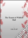 The tenant of Wildfell Hall. E-book. Formato EPUB ebook
