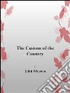 The custom of the country. E-book. Formato EPUB ebook